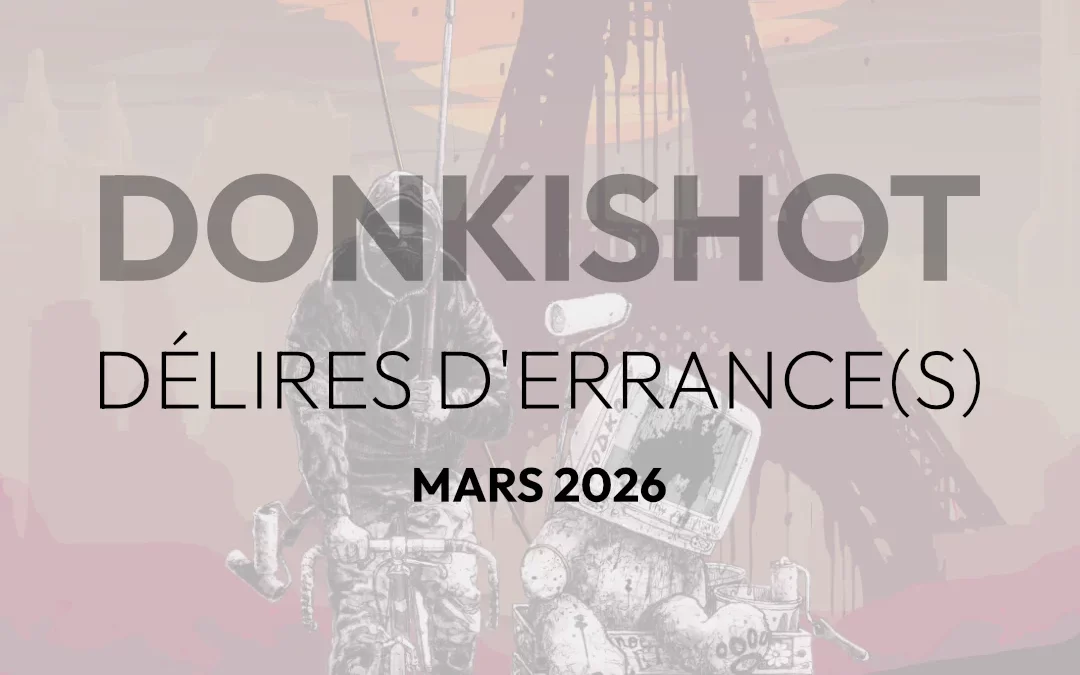DONKISHOT – délires d&rsquo;errance(s)